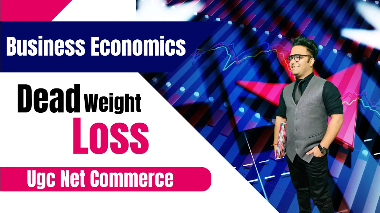 Understanding Deadweight Loss in Economics || Microeconomics || Ugc Net Commerce