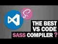BEST Sass Compiler for VSCode EVER