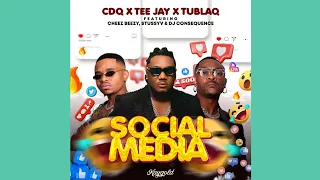 cdq x tee jay x tublaq ft dj consequence u0026 cheez beezy u0026 stussyv social media official audio 