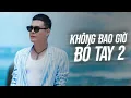 Download Lagu LIÊN KHÚC KHÔNG BAO GIỜ BÓ TAY 2 x PHẢI CHĂNG LÀ SỐ KIẾP | LIÊN KHÚC TỐNG GIA VỸ 2025