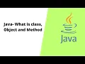 9 Java - What is Class Object and Method