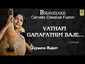 Download Lagu Vathapi Ganapathim Bhajeham.... | Carnatic Classical Fusion by Jayashree Rajeev | Bhavayami
