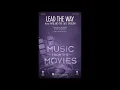 Lead the Way (from Raya and the Last Dragon) (SATB Choir) - Arranged by Roger Emerson