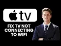 How to Fix Apple TV Not Connecting to WiFi Learn the Steps and Restore Connection Fast