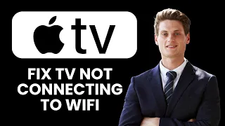 How to Fix Apple TV Not Connecting to WiFi Learn the Steps and Restore Connection Fast