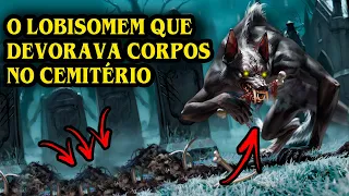 O LOBISOMEM DO CEMITÉRIO DE CAMPINA | HISTÓRIAS DE ASSOMBRAÇÃO
