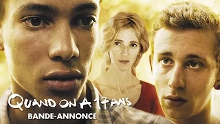 QUAND ON A 17 ANS - Bande Annonce VF