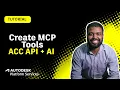 MCP Tools for Autodesk Construction Cloud What You Need to Know