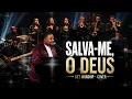 SALVA-ME, Ó DEUS – Get Worship Cover | Louvor de Clamor e Adoração