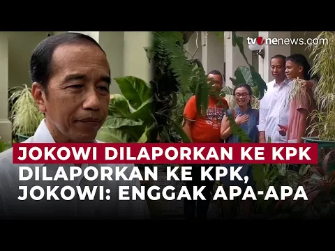 Santai, Jokowi Tanggapi Soal Dirinya Dilaporkan ke KPK