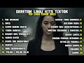 Lagu DERETAN LAGU HITS TIKTOK