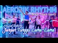 Lagu Senam Aerobik Belajar Tempo Cepat⁉️ Musik Terbaru Rhythm Jangan Tunggu Lama-lama @LiaMarliaChannel 
