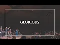 Download Lagu Glorious • The Glorious Christ Live