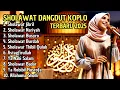 FULL ALBUM SHOLAWAT KOPLO TERBARU, SHOLAWAT JIBRIL PELANCAR REZEKI,  Sholawat Dangdut Koplo *180