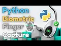 Python Biometric Integration DEMO - PART 1 for Fingerprint Image Capture