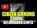 Lagu 🔴 CIBLEK GUNUNG JUARA !!!  GELOMBANG CINTA  mr.alexander rudy - jogja