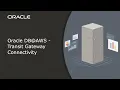 Oracle DB AWS - Transit Gateway Connectivity