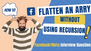 Only can solve this Meta Interview qstn Flatten Array without Recurssion MAANG Series Pt - 3