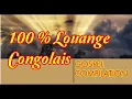 100% Louange Congolais| Congo | Generique | Seben Compilation