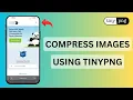 NEW How to Compress Images Using TinyPNG TinyPNG Hack