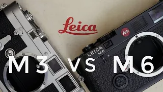 Leica M3 vs Leica M6