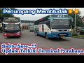 Lagu Update Terminal Purabaya Sabtu Sore,,Penumpang Membludak 💥💥