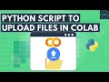 Using Python to Easily Upload Files to Google Colab