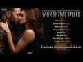 Lagu When Silence Speaks  / Compilation of modern romantic ballads