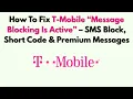 How To Fix T-Mobile Message Blocking Is Active - SMS Block Short Code Premium Messages
