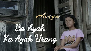 Download SAZQIA RAYANI - BA AYAH KA AYAH URANG | COVER AISYA MP3