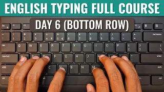 Learn English Typing in 10 Days- DAY 6 | Bottom Row | Free Typing Lessons | Tech Avi