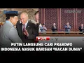 Download Lagu 🔴 Putin Langsung Cari Prabowo di Beijing, Indonesia Masuk Barisan “Macan Dunia”