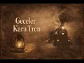 Geceler Kara Tren | Ai Cover