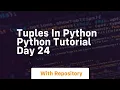 Tuples in python python tutorial day 24