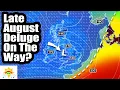 Ten Day Forecast Late August Deluge On The Way