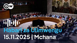 DW Kiswahili Habari Za Ulimwengu Nov 15 2025 Mchana Swahili Habari Leo Podcast 