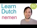 Nemen: meenemen, overnemen \u0026 afnemen