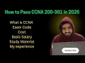 How I Passed the CCNA 200-301 does CCNA certification worth in 2025 detailed s