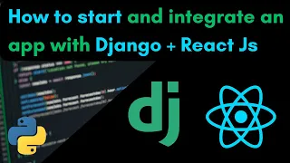 How to integrate and Create a Django and React app 2024