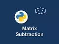 matrix subtraction in python