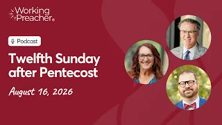 Sermon Brainwave 1097 Twelfth Sunday after Pentecost - August 16 2026