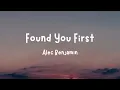 Alec Benjamin - Found You First (Lyrics)