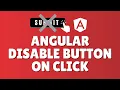 How to disable a button after click in Angular