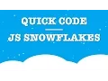 Quick Code - JS Snowflakes