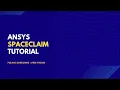 Ansys SpaceClaim Tutorial Overview Sketching and Extruding