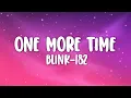 Download Lagu blink-182 - ONE MORE TIME (Lyrics)