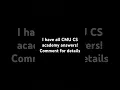 I have all CMU cs academy answers comment below for details
