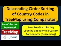 Descending Order Sorting of Country Codes in TreeMap using Comparator Java Collection Framework