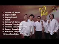 Lagu Kumpulan Lagu Padi Terbaik Tanpa Iklan | Lagu Santai Nostalgia 200an | Semua Tak Sama | Begitu Indah