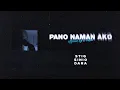 Download Lagu PANO NAMAN AKO (OFFICIAL LYRIC VIDEO) - STIG x SINIO x DARA